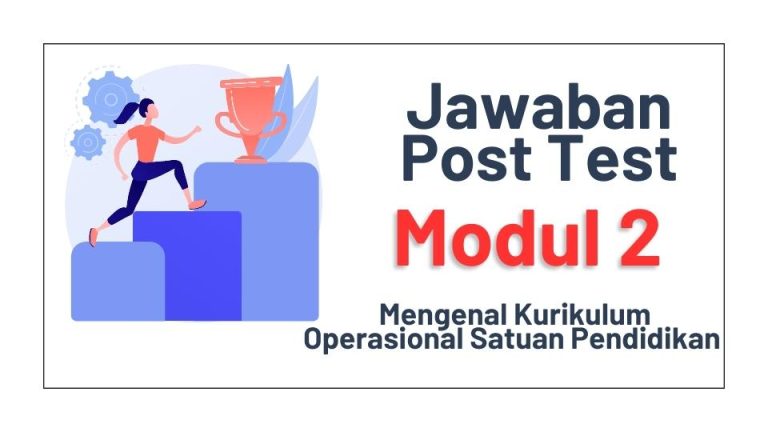 Kunci Jawaban Post Test Modul Mengenal Kurikulum Operasional Satuan Pendidikan Centre